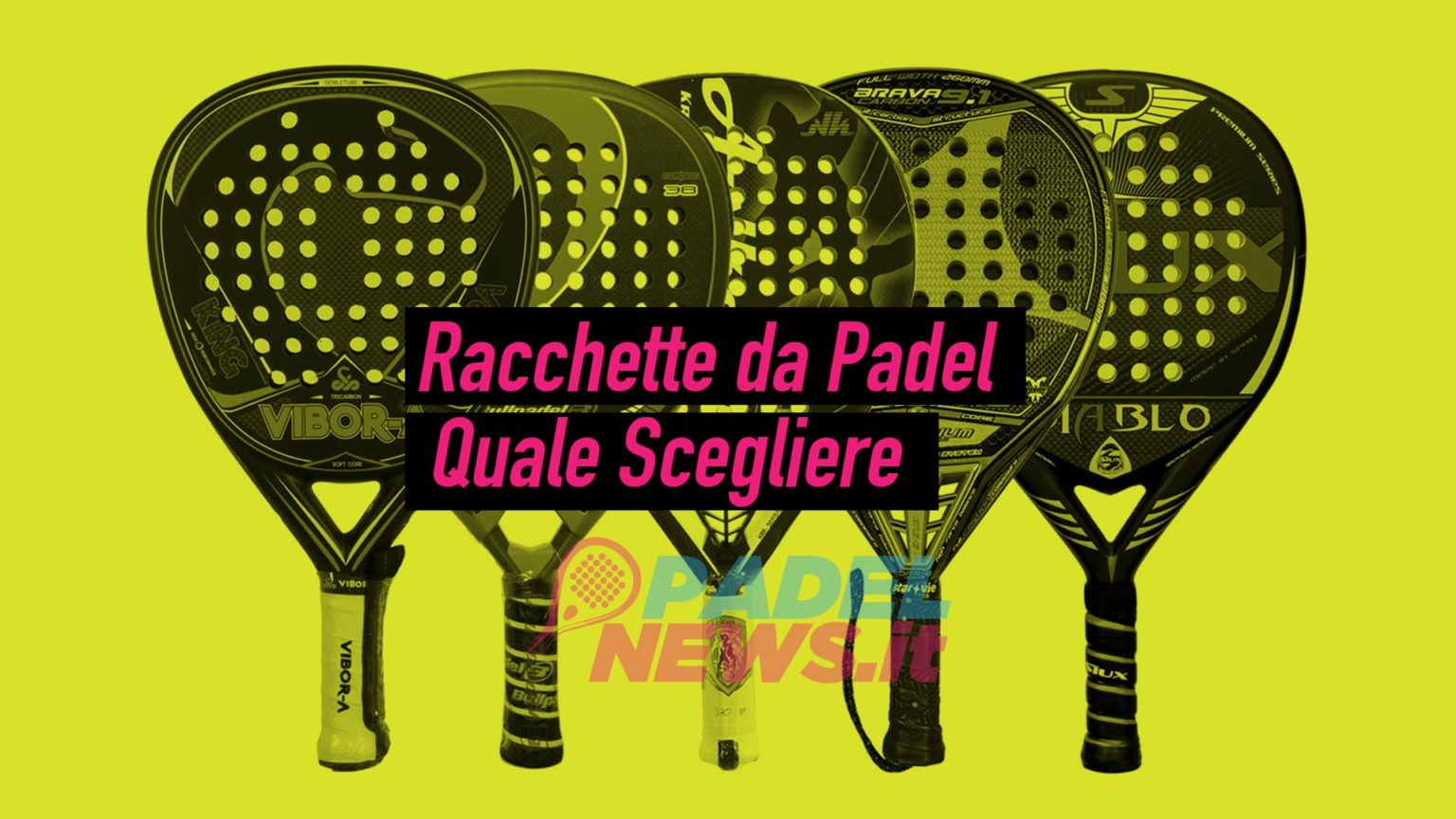 Come scegliere la racchetta da Padel migliore